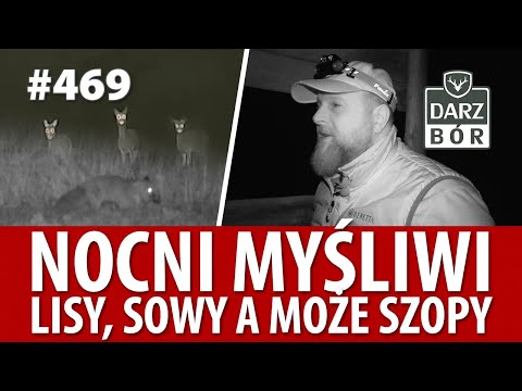 Darz Bór odc. 469 Nocne Polowanie z Pard TA 62. Dzicy Nocni Łowcy.