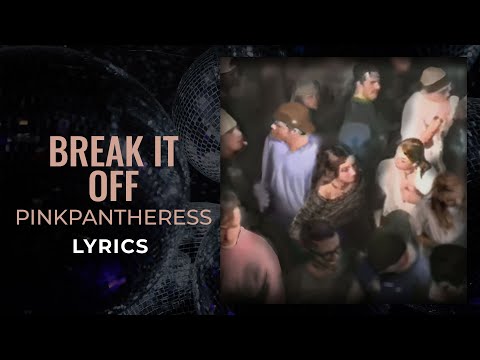 PinkPantheress - Break It Off (LYRICS) "One day I just wanna hear you say I like you" [TikTok Song]