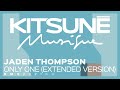 Jaden Thompson - Only One (Extended Version) | Kitsuné Musique