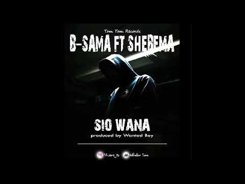 Bsama ft Shebema - Sio Wana [Official Music Audio]