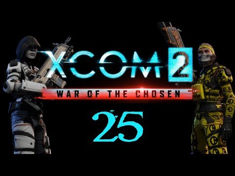 SB Plays XCOM 2: War of the Chosen 25 - Role Reversal