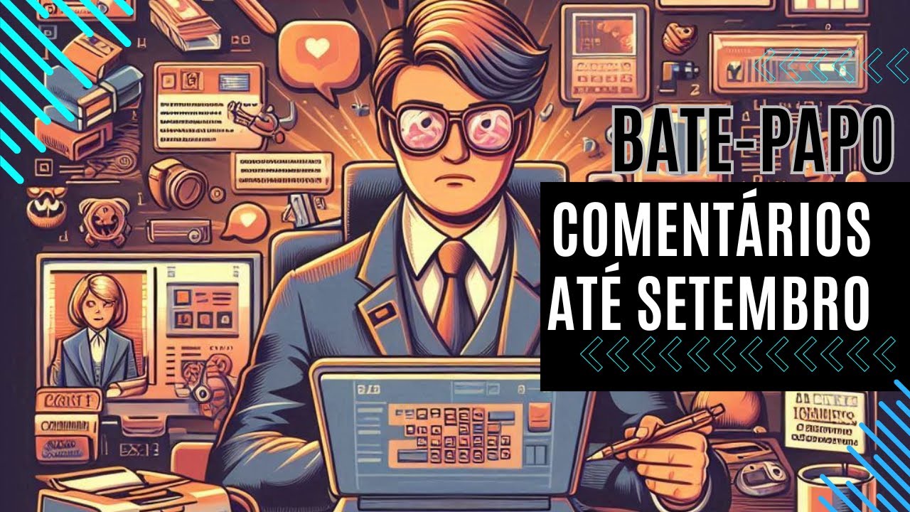[BATEPAPO] Leitura de comentários até setembro de 2024