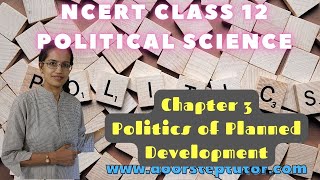 NCERT Class 12 Political Science Chapter 3: Politics of Planned Development