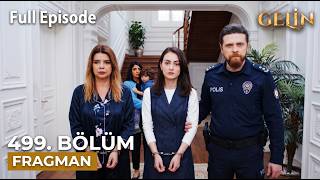 Gelin 499. Bölüm Fragmanı l İrem ve Gülfem Sonunda Tutuklanıyor...