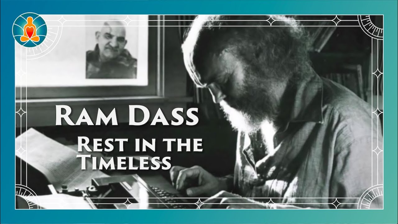 Rest in the Timeless - Ram Dass Full Lecture 1992