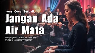 Download lagu Don't There Be Tears (Orchestra Cover) 🎻 | Paramitha Rusady Old Indonesian Songs from the 90s mp3