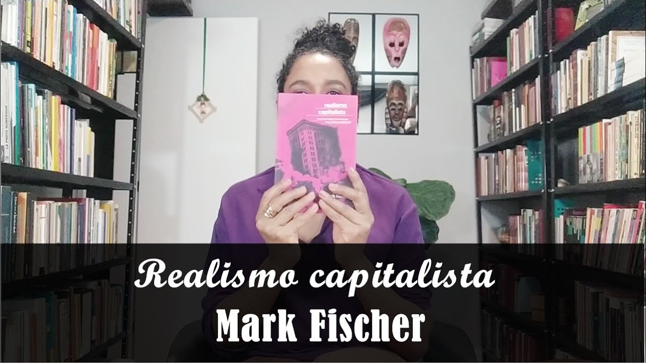 Realismo capitalista (Mark Fischer) | Carmem Lucia