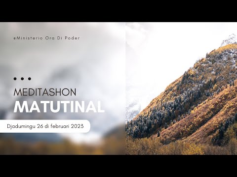 Meditashon Matutinal - Djadumingu 26 di februari 2023