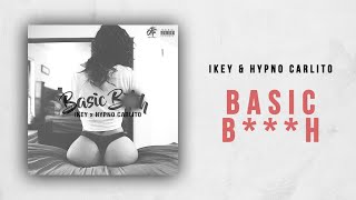OTF IKey x Hypno Carlito - Basic Bitch