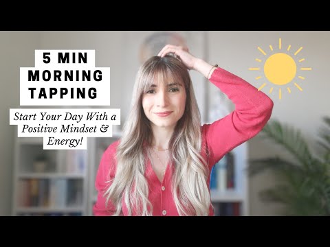 5 Min Morning Tapping - Start your day With the Best Mindset & Energy - EFT
