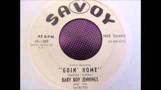 Baby Boy Jennings And The Satellites - Goin Home - Savoy 1589 - 1960