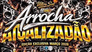☢️ULTRA SET-ARROCHA ATUALIZADÃOO🔊😍🔥EDIÇÃO E❌CLUSIVAAAAA MARÇO 2026 #marcantes #melody 