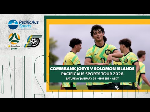 CommBank Joeys v Solomon Island U-19 | PacificAus Sports Tour 2026 | International Friendly #2
