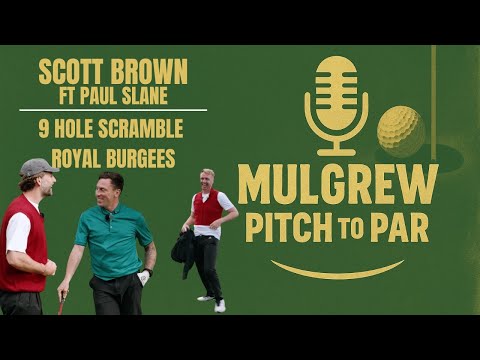 SCOTT BROWN FT SLANEY THE CADDY | Royal Burgess | 9 HOLE SCRAMBLE | MULGREW PITCH TO PAR