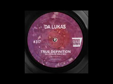Da Lukas - True Definition (Da Lukas Re-Disco Mix)