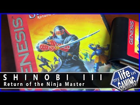 Shinobi 3: Return of the Ninja Master / MY LIFE IN GAMING
