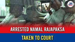 Arrested Namal Rajapaksa taken to court