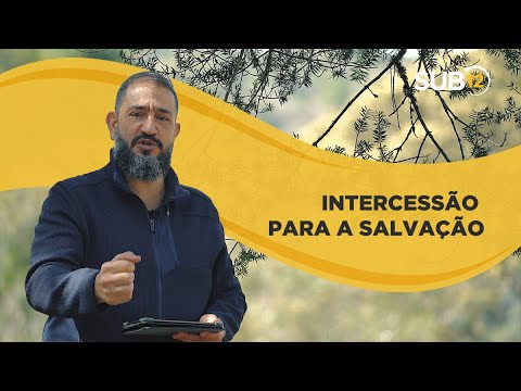 [SUB12] INTERCESSION FOR SALVATION - Luciano Subirá