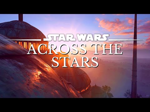 Star Wars 4K Music & Ambience | Across The Stars | Sleep, Study, Relax | Ambient Music [3 Hrs.]