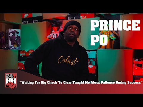 Prince Po - Waiting For Big Check To Clear Taught Me About Patience During Success (247HH EXCL)