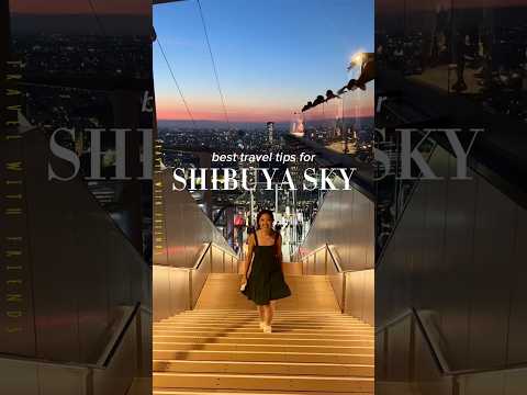 Best Travel Tips For Shibuya Sky #japan