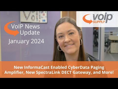 VoIP News Update | January 2024 - New CyberData InformaCast Paging Amplifier, ITEXPO 2024, and More!
