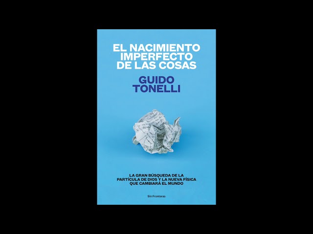Vídeo relacionado con El nacimiento imperfecto de las cosas: La gran búsqueda de la partícula de Dios y la nueva física que cambiará el mundo (Sin Fronteras)