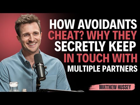 How Avoidants Cheat? Why They Secretly Keep in Touch With Multiple Partners || Matthew Hussey ||