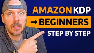 Amazon KDP Step By Step Beginner Tutorial