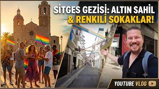 İspanya'nın En Özgür ve En Pahalı Kasabası! | Sitges Gezi Rehberi 🇪🇸