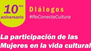 La participación de las mujeres en la vida cultural IV