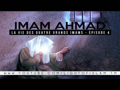 LA VIE DES 4 GRANDS IMAMS - L'HISTOIRE DE L'IMAM AHMAD IBN HANBAL ᴴᴰ ┇ EP.4