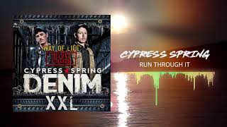 Cypress Spring - Run Through It (Official Audio)
