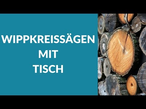 Wippkreissägen mit Tisch