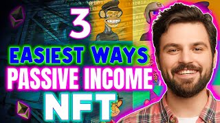 3 Ways to Make A Passive Income With NFTs | The Metaverse Economy