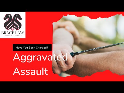 Aggravated Assault Explained | Law Firm in Vaughan & Oakville | Brace Law