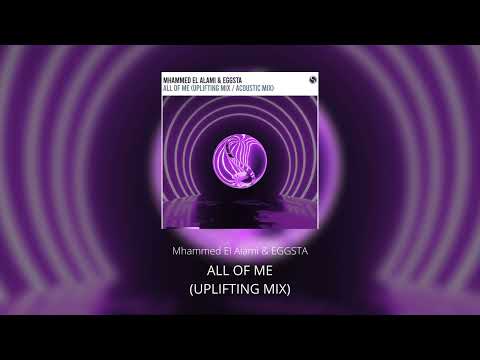 Mhammed El Alami & EGGSTA - All Of Me (Uplifting Mix)