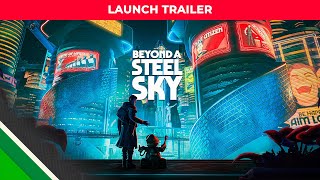 Beyond a Steel Sky l Launch Trailer l Microids & Revolution Software