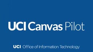 UCI Canvas Pilot - Overview and Debrief