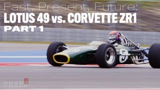 [RoadandTrack] Part 1: Fast, Present, Future: 1967 Lotus 49 vs. 2013 Corvette ZR1