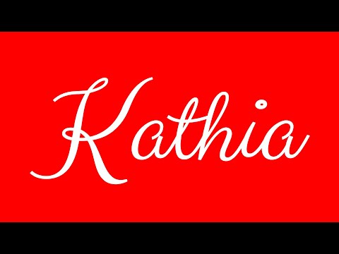 Learn how to Write the Name Kathia Signature Style in Cursive Writing