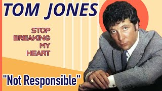 Tom Jones - Not Responsible (Stop Breaking My Heart - 1966)