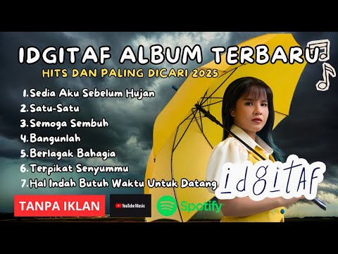 Full Album Idgitaf Terbaru 2025 Sedia Aku Sebelum Hujan Hits Populer Tanpa Iklan