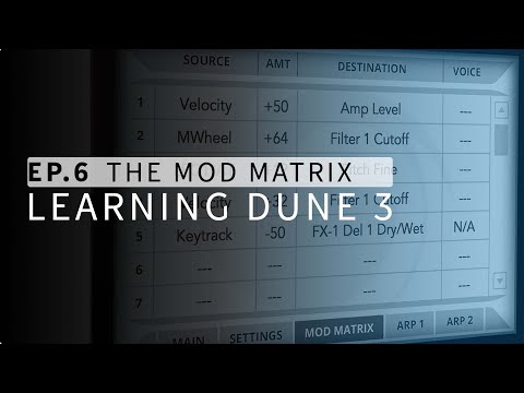 Learning Dune 3 | Ep.6 The Mod Matrix