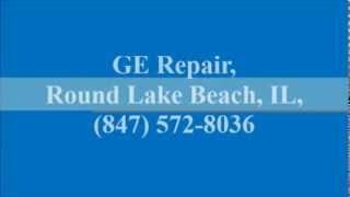preview picture of video 'GE Repair, Round Lake Beach, IL, (847) 572-8036'