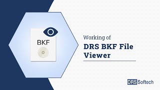 How to Open & View BKF File in Windows Machine - Step by Step Guide by DRS BKF Viewer Tool Freeware