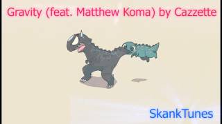 Cazzette - Gravity (feat. Matthew Koma)
