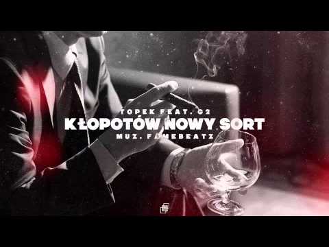 TOPEK x G2 - Kłopotów nowy sort (muz.FameBeatz)