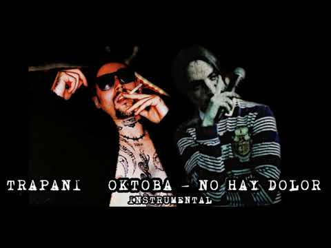 TRAPANI • OKTOBA - NO HAY DOLOR (INSTRUMENTAL)