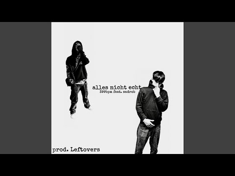 alles nicht echt (feat. sadrob)